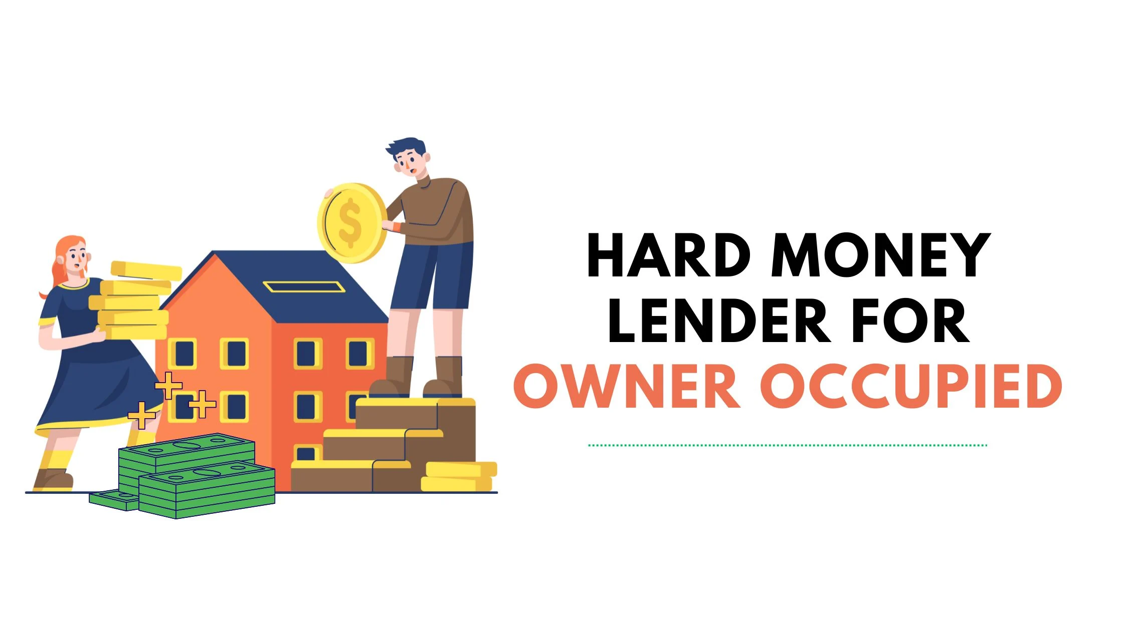 Hard Money Lender for Owner Occupied