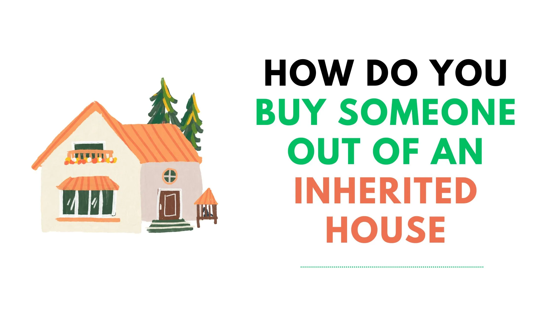 How Do You Buy Someone Out of an Inherited House