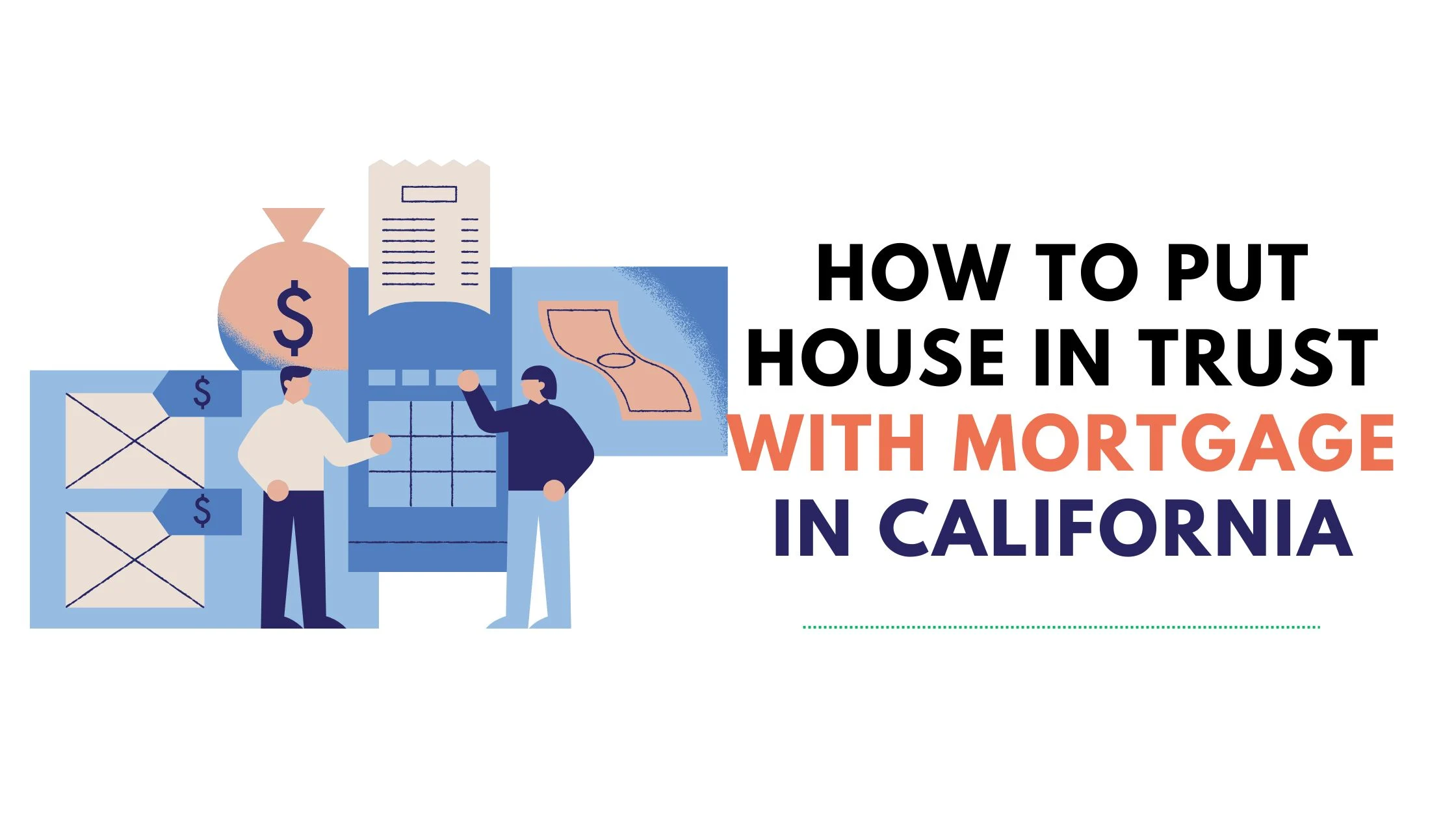 How to Put House in Trust with Mortgage in California